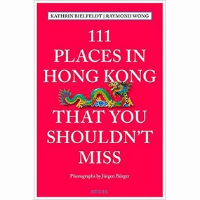 111 Places in Hong Kong That You Shouldn't Miss
